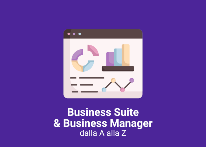 SCARICA Business Manager e Business Suite dalla A alla Z – Veronica Gentili