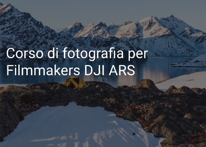 SCARICA Corso di fotografia per Filmmakers – DJI ARS